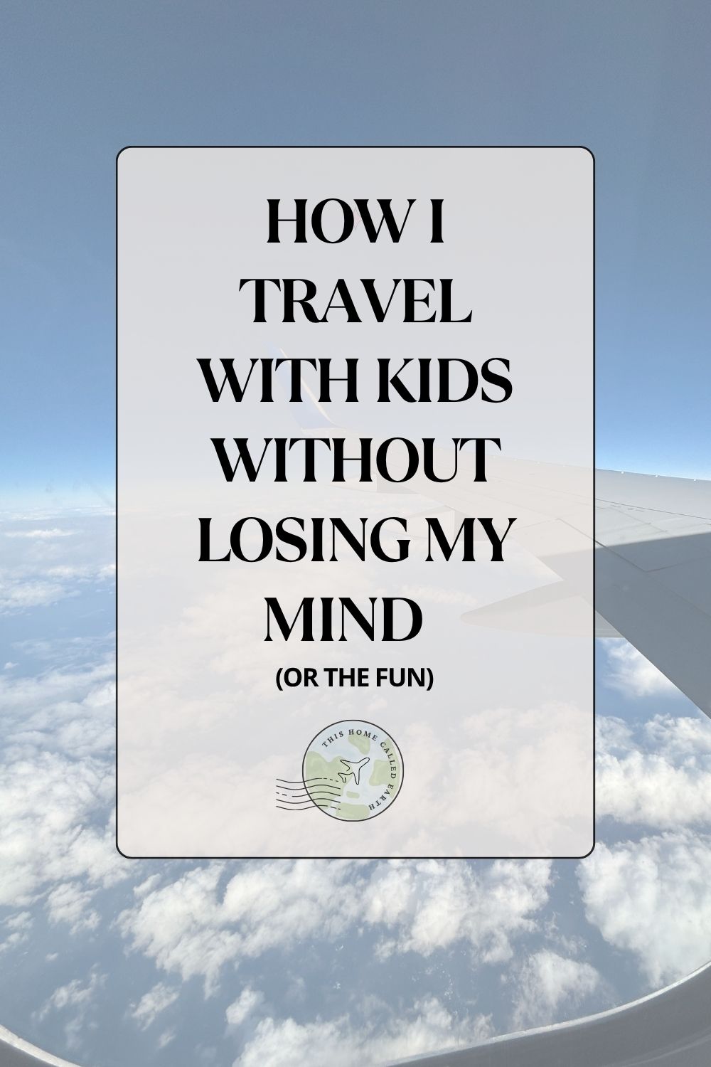 How I Travel With Kids Without Losing My Mind (Or the Fun)